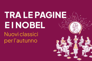 'Tra le pagine e i nobel'. Nuovi classici per l'autunno